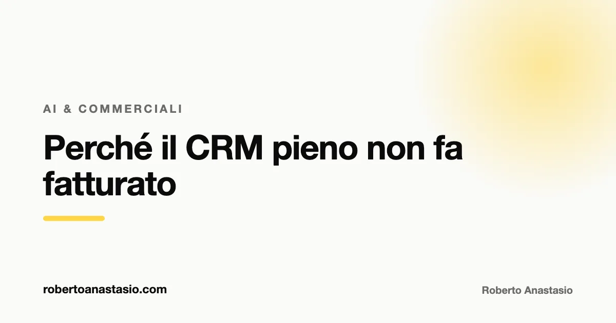 Perché il CRM pieno non fa fatturato